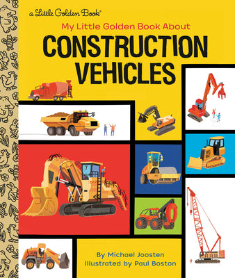 My Little Golden Book about Construction Vehicles by Joosten, Michael