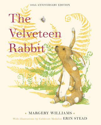 The Velveteen Rabbit: 100th Anniversary Edition by Williams, Margery