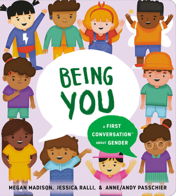 Being You: A First Conversation about Gender by Madison, Megan