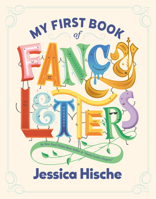 My First Book of Fancy Letters by Hische, Jessica