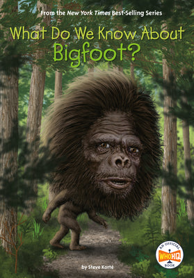 What Do We Know about Bigfoot? by Korte, Steve