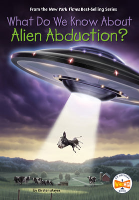 What Do We Know about Alien Abduction? by Mayer, Kirsten