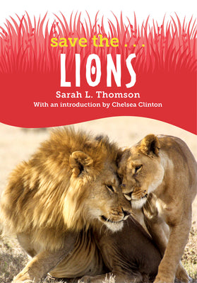 Save The...Lions by Thomson, Sarah L.