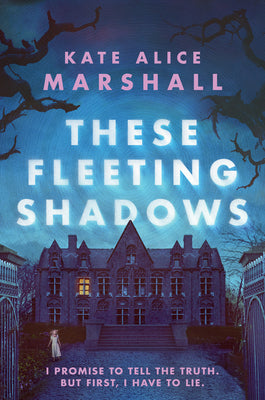 These Fleeting Shadows by Marshall, Kate Alice