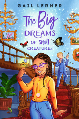The Big Dreams of Small Creatures by Lerner, Gail