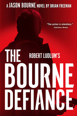 Robert Ludlum's the Bourne Defiance by Freeman, Brian