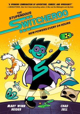 The Stupendous Switcheroo: New Powers Every 24 Hours by Heider, Mary Winn