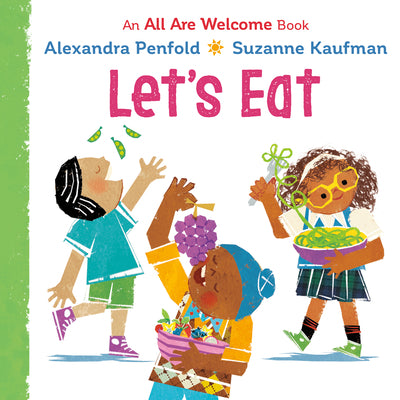 Let's Eat (an All Are Welcome Board Book) by Penfold, Alexandra