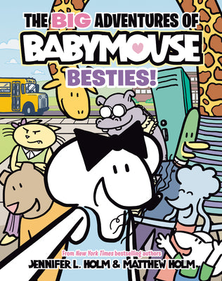 The Big Adventures of Babymouse: Besties! (Book 2): (A Graphic Novel) by Holm, Jennifer L.