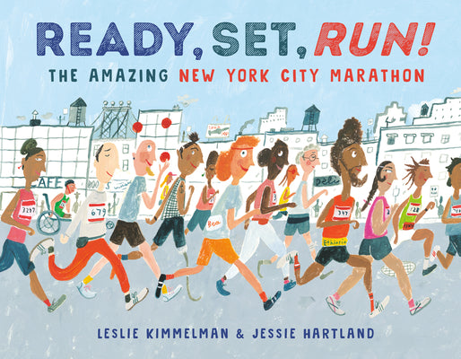 Ready, Set, Run!: The Amazing New York City Marathon by Kimmelman, Leslie