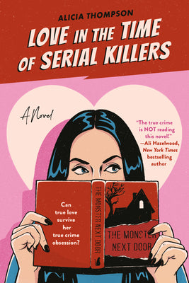 Love in the Time of Serial Killers by Thompson, Alicia