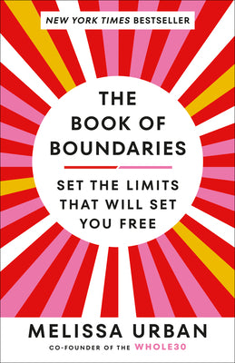 The Book of Boundaries: Set the Limits That Will Set You Free by Urban, Melissa