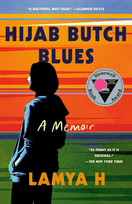 Hijab Butch Blues: A Memoir by H, Lamya