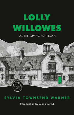 Lolly Willowes: Or, the Loving Huntsman by Townsend Warner, Sylvia