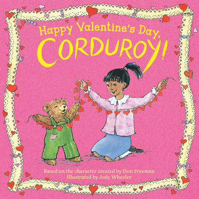 Happy Valentine's Day, Corduroy! by Wheeler, Jody
