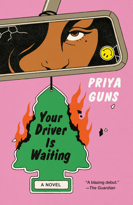 Your Driver Is Waiting by Guns, Priya