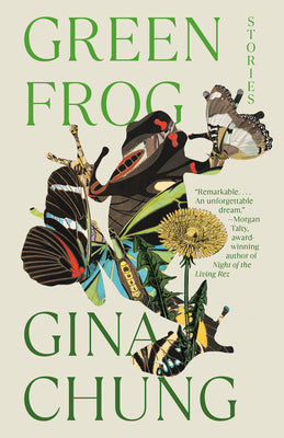 Green Frog: Stories by Chung, Gina