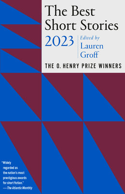 The Best Short Stories 2023: The O. Henry Prize Winners by Groff, Lauren