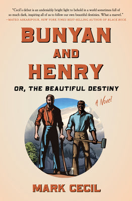 Bunyan and Henry; Or, the Beautiful Destiny by Cecil, Mark