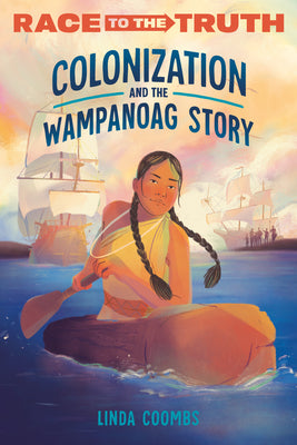 Colonization and the Wampanoag Story by Coombs, Linda