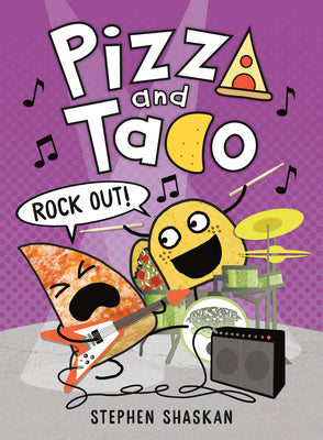 Pizza and Taco: Rock Out! by Shaskan, Stephen