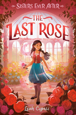 The Last Rose by Cypess, Leah