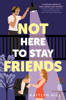 Not Here to Stay Friends by Hill, Kaitlyn