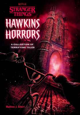 Hawkins Horrors (Stranger Things): A Collection of Terrifying Tales by Gilbert, Matthew J.