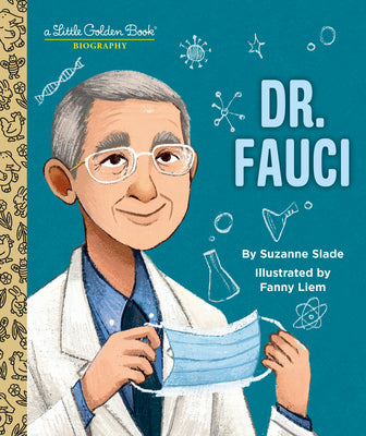 Dr. Fauci: A Little Golden Book Biography by Slade, Suzanne