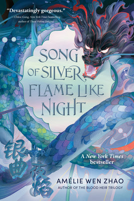 Song of Silver, Flame Like Night by Zhao, Amélie Wen