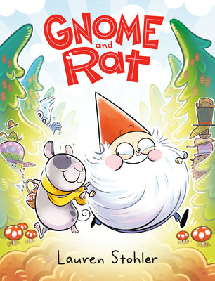 Gnome and Rat: (A Graphic Novel) by Stohler, Lauren