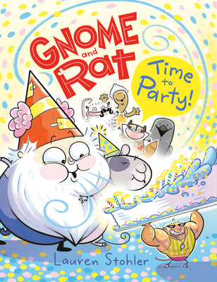 Gnome and Rat: Time to Party!: (A Graphic Novel) by Stohler, Lauren