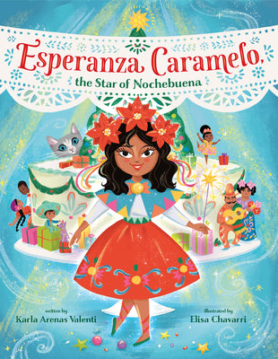 Esperanza Caramelo, the Star of Nochebuena by Valenti, Karla Arenas