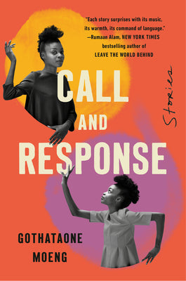 Call and Response: Stories by Moeng, Gothataone