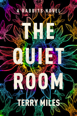 The Quiet Room: A Rabbits Novel by Miles, Terry