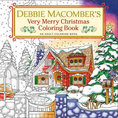 Debbie Macomber's Very Merry Christmas Coloring Book: An Adult Coloring Book by Macomber, Debbie