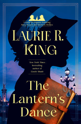 The Lantern's Dance: A Novel of Suspense Featuring Mary Russell and Sherlock Holmes by King, Laurie R.
