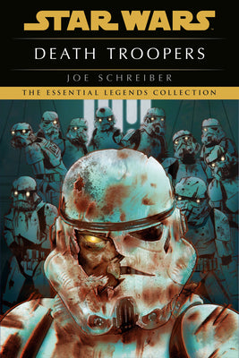 Death Troopers: Star Wars Legends by Schreiber, Joe