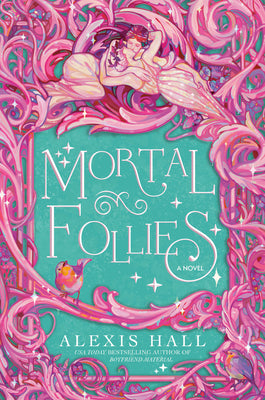 Mortal Follies by Hall, Alexis