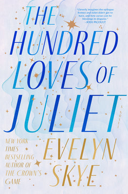 The Hundred Loves of Juliet by Skye, Evelyn