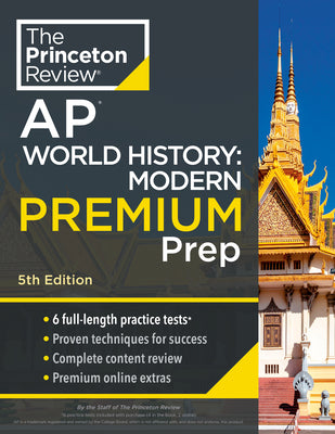Princeton Review AP World History: Modern Premium Prep, 5th Edition: 6 Practice Tests + Complete Content Review + Strategies & Techniques by The Princeton Review