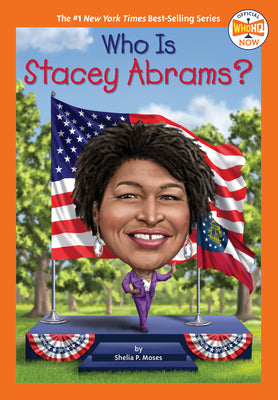 Who Is Stacey Abrams? by Moses, Shelia P.
