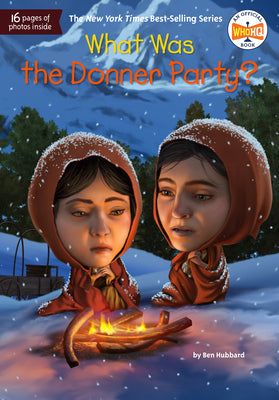 What Was the Donner Party? by Hubbard, Ben