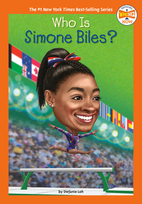 Who Is Simone Biles? by Loh, Stefanie