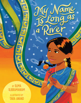 My Name Is Long as a River by Subramaniam, Suma