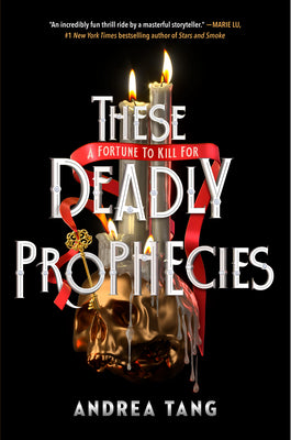 These Deadly Prophecies by Tang, Andrea