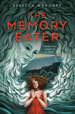 The Memory Eater by Mahoney, Rebecca