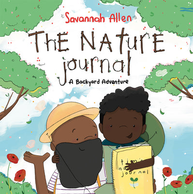 The Nature Journal: A Backyard Adventure by Allen, Savannah