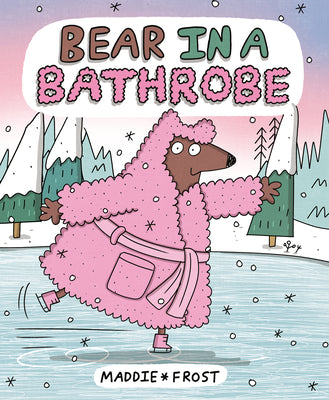 Bear in a Bathrobe by Frost, Maddie