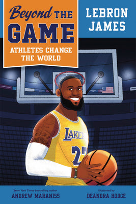 Beyond the Game: Lebron James by Maraniss, Andrew